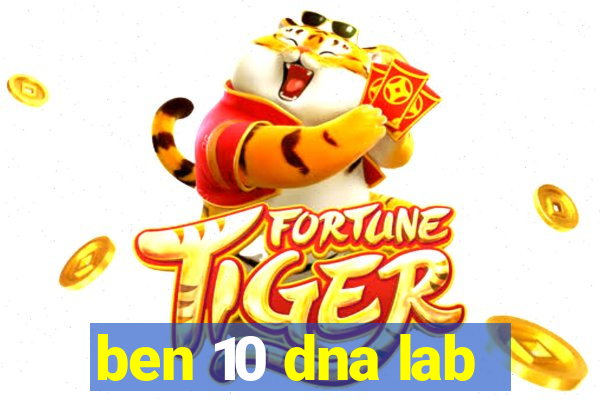 ben 10 dna lab